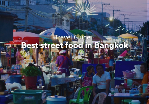 Top 10 Best Street Food in Bangkok: Have you tried them all?