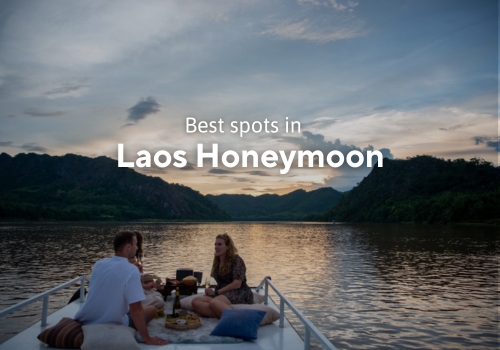 Laos honeymoon for romantic vacation: Travel guide and Perfect itinerary