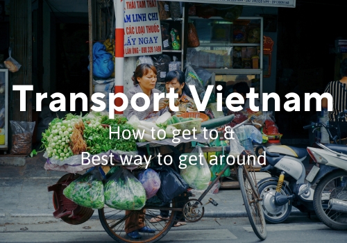 Transport Vietnam: Complete Guide for Best Way To Getting Around