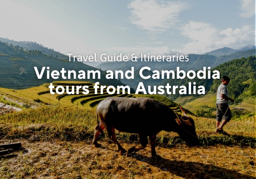 Vietnam and Cambodia tours from Australia: A must-read travel guide for Australian