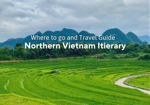 Northern Vietnam Itinerary: Best Places to go & Helpful Travel Information