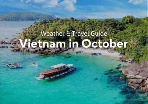 Travel to Vietnam in October: Is it Good to Visit? – Weather & Complete Travel Guide