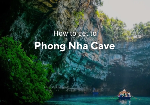 How to get to Phong Nha Cave? – Complete travel guide for cave adventure